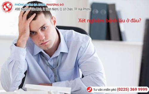 xét nghiệm bệnh lậu ở đâu